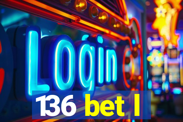 136 bet l